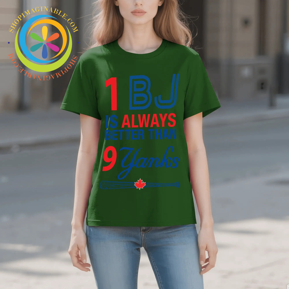 1 BJ Is Always Better Than 9 Yanks Unisex T-Shirt T-shirt