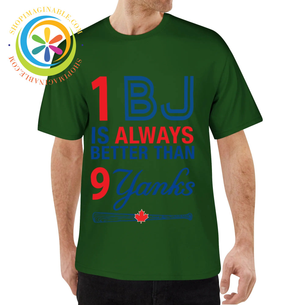 1 BJ Is Always Better Than 9 Yanks Unisex T-Shirt Forest / S T-shirt