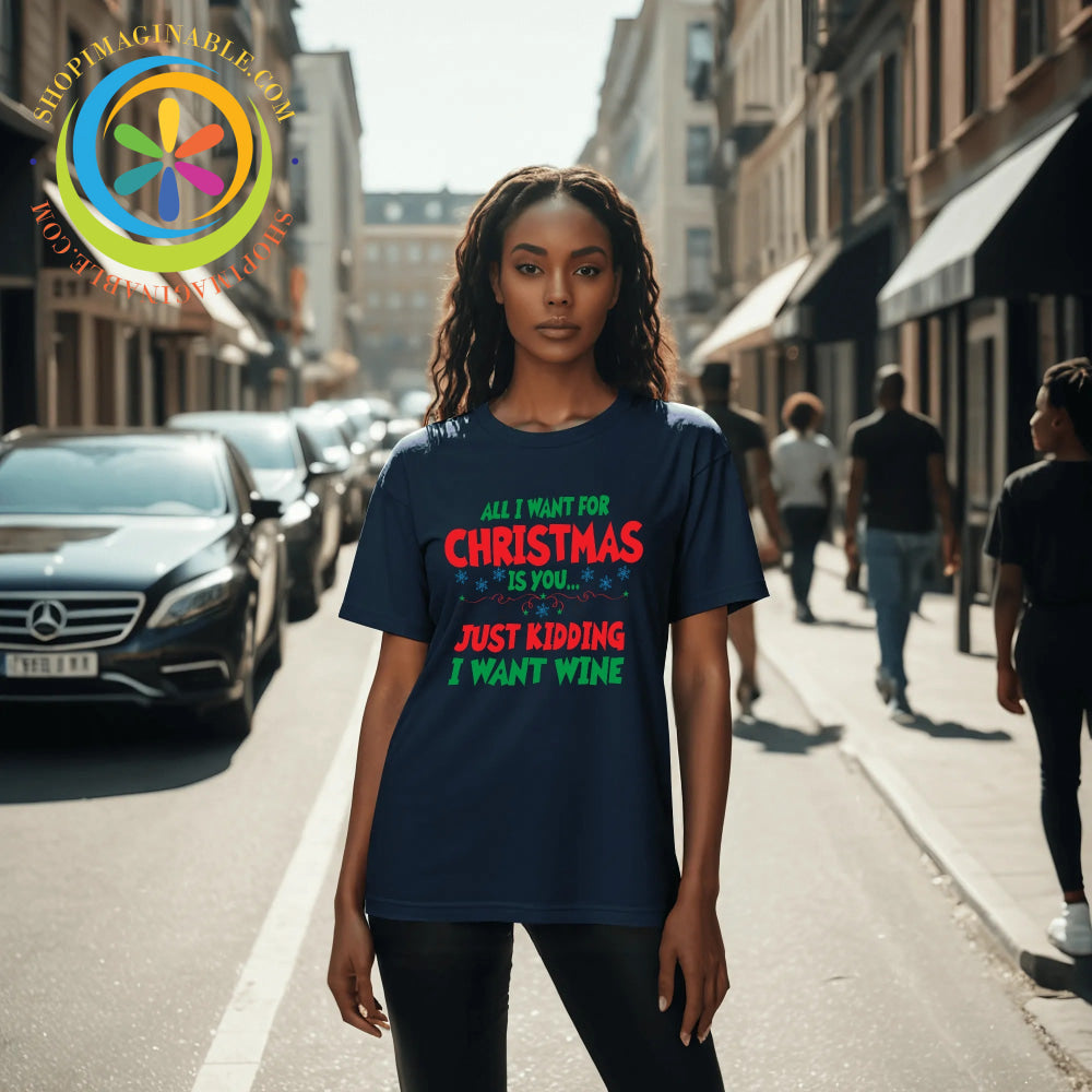 All I Want For Christmas - Unisex T-Shirt T-shirt