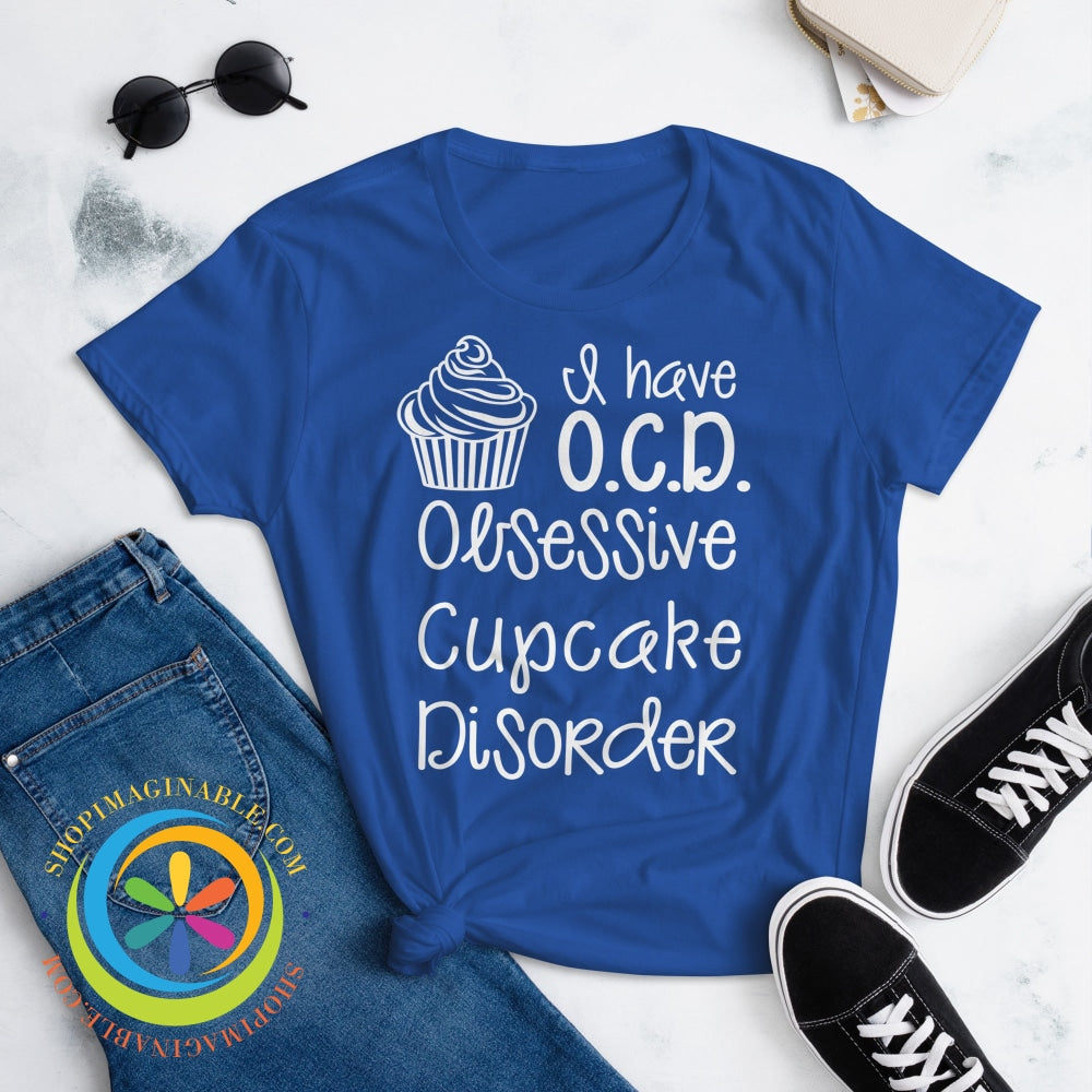 I Have O.c.d. -Obsessive Cupcake Disorder Ladies T-Shirt T-Shirt