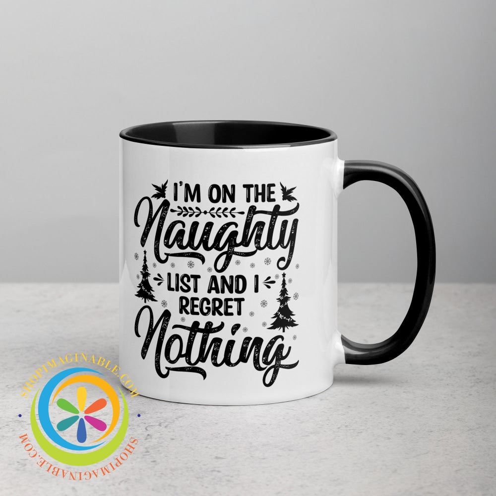 Im On The Naughty List No Regrets Color Inside Coffee Mug Coffee Cup