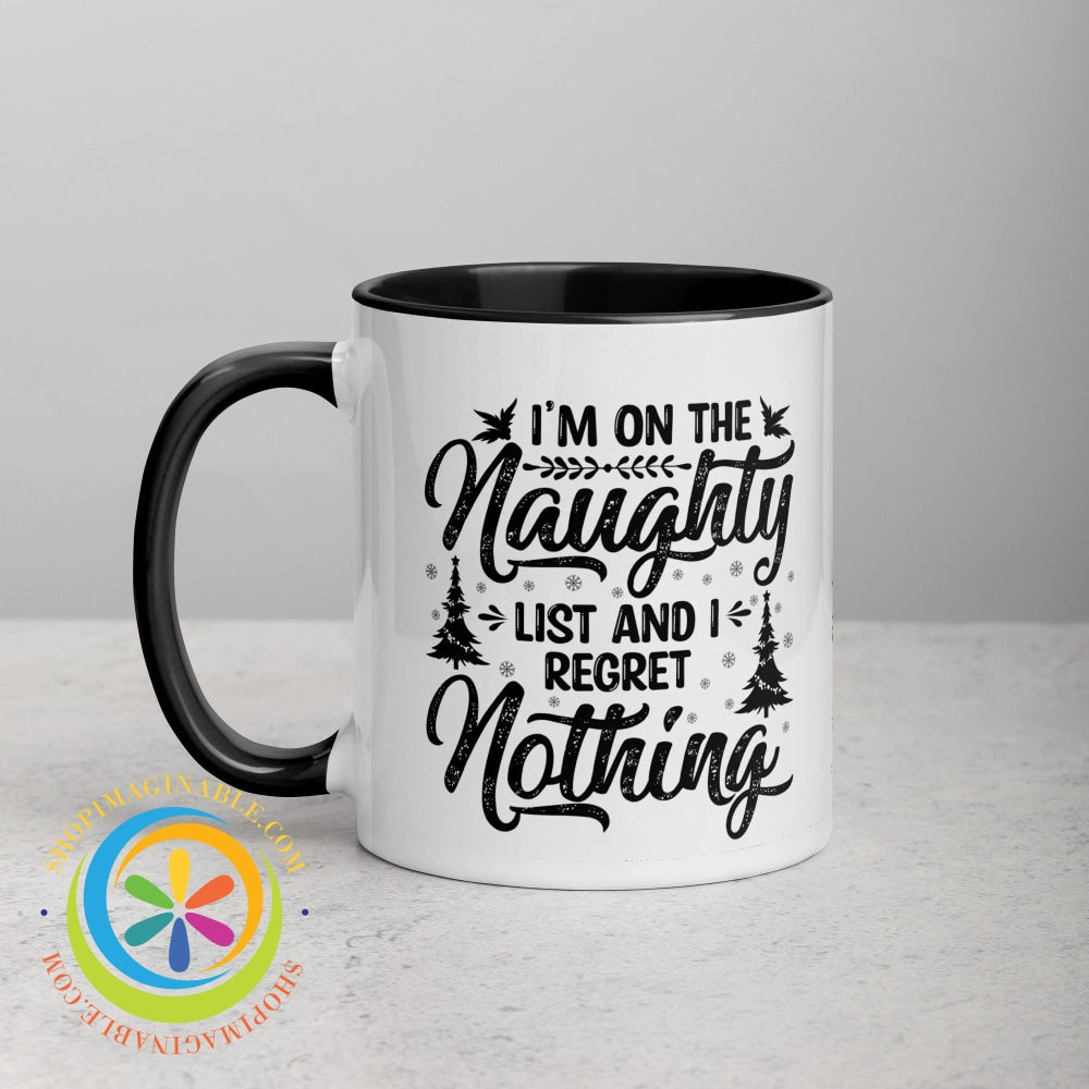 Im On The Naughty List No Regrets Color Inside Coffee Mug Coffee Cup