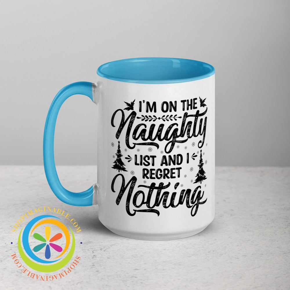 Im On The Naughty List No Regrets Color Inside Coffee Mug Coffee Cup