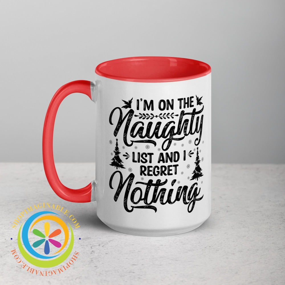 Im On The Naughty List No Regrets Color Inside Coffee Mug Coffee Cup