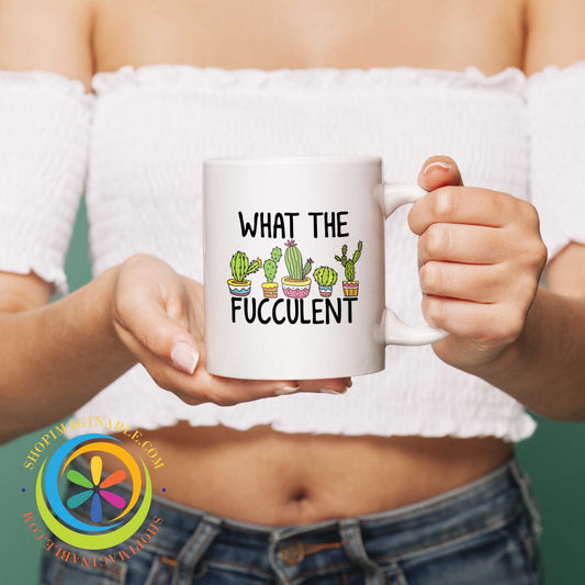 What The Fucculent Colored Coffee Mug Cup-ShopImaginable.com