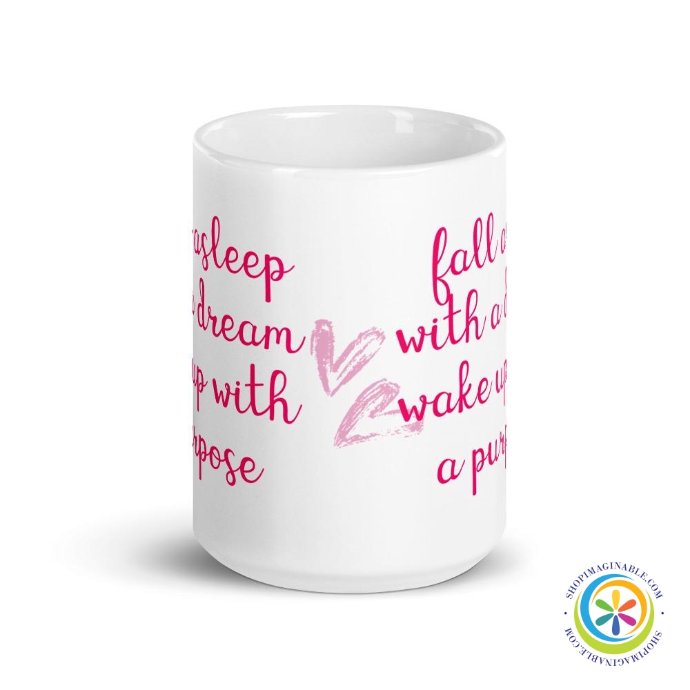 Fall Asleep With a Dream Wake With A Purpose Coffee Mug Cup-ShopImaginable.com