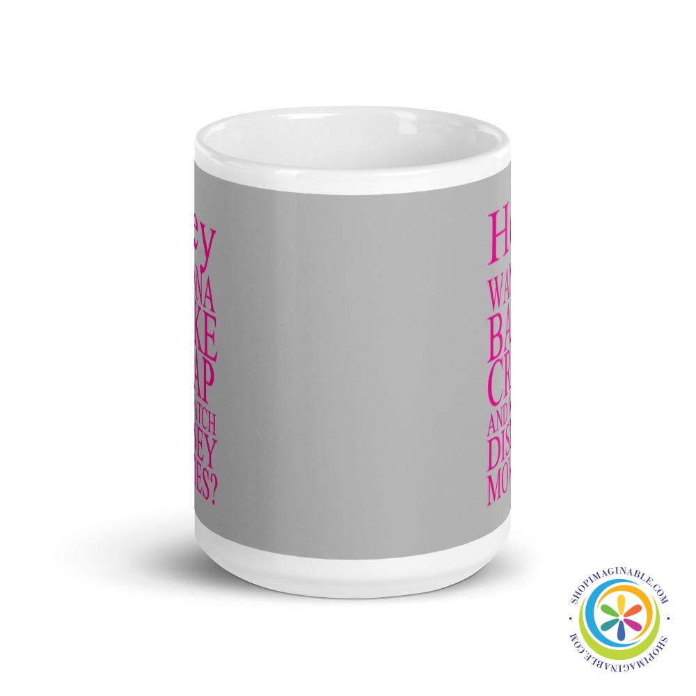 Hey Wanna Bake Crap & Watch Disney Movies Coffee Mug-ShopImaginable.com