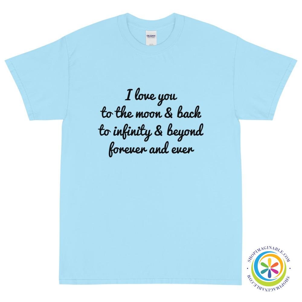 I Love You To The Moon & Back...Unisex T-Shirt-ShopImaginable.com