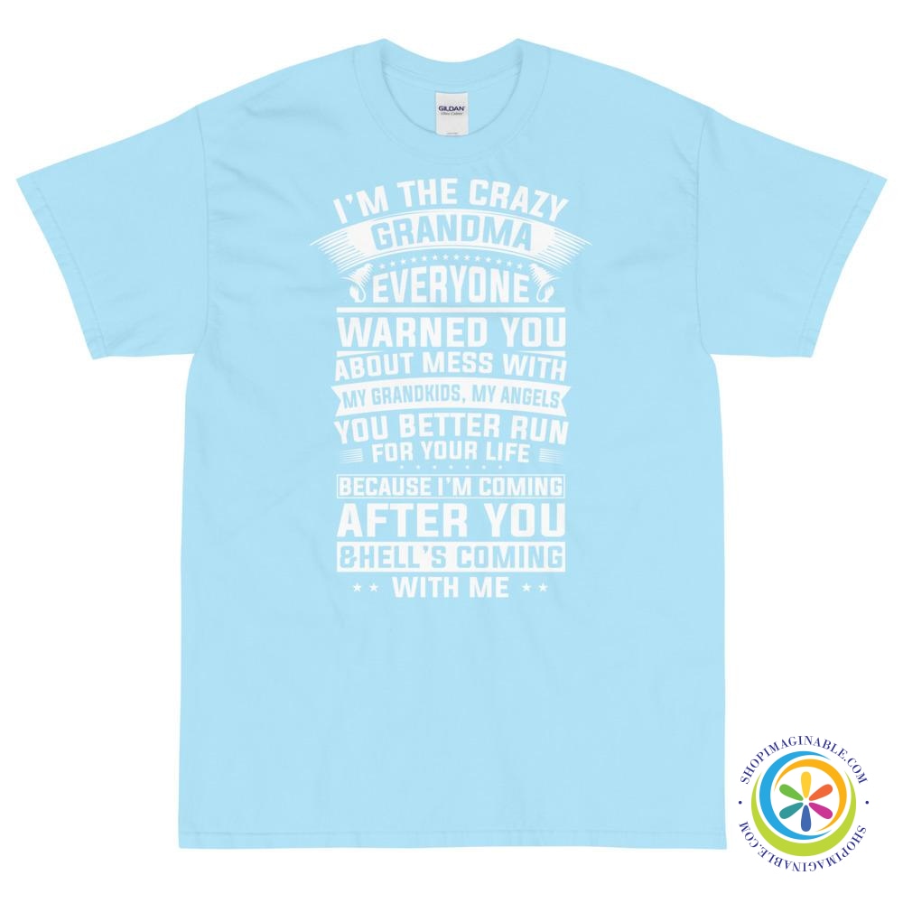 I'm The Crazy Grandma Everyone Warned You About Unisex T-Shirt-ShopImaginable.com