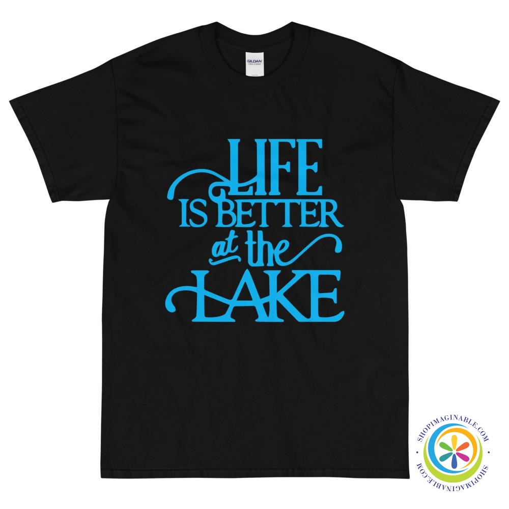 Life Is Better At The Lake Unisex T-Shirt-ShopImaginable.com