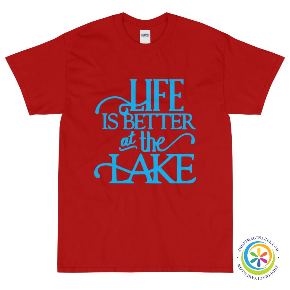 Life Is Better At The Lake Unisex T-Shirt-ShopImaginable.com