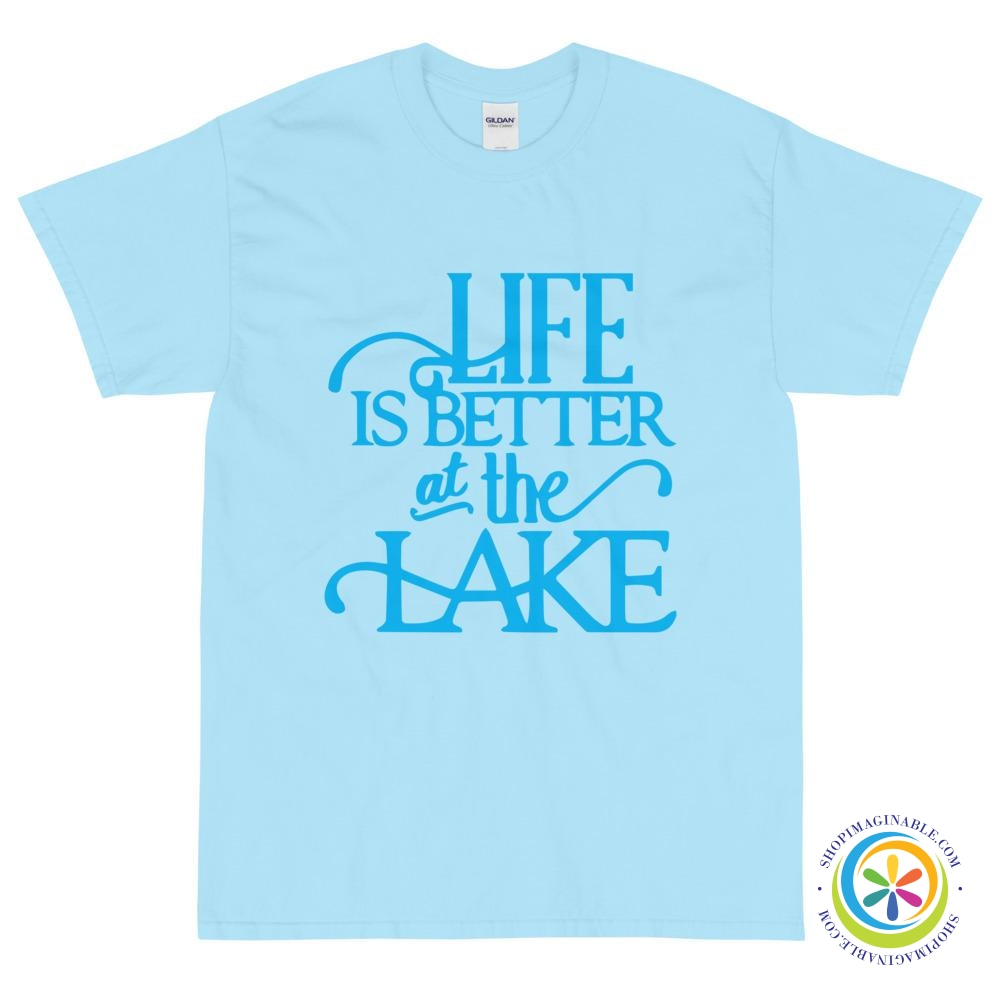 Life Is Better At The Lake Unisex T-Shirt-ShopImaginable.com