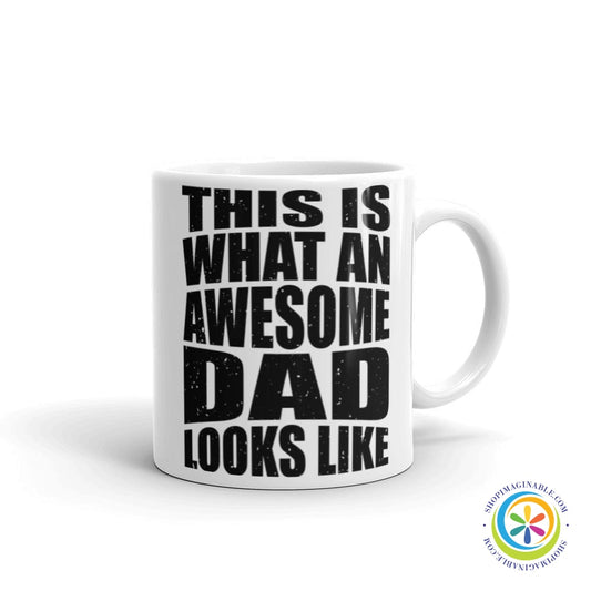 This Is What An Awesome Dad Looks Like Mug Cup-ShopImaginable.com