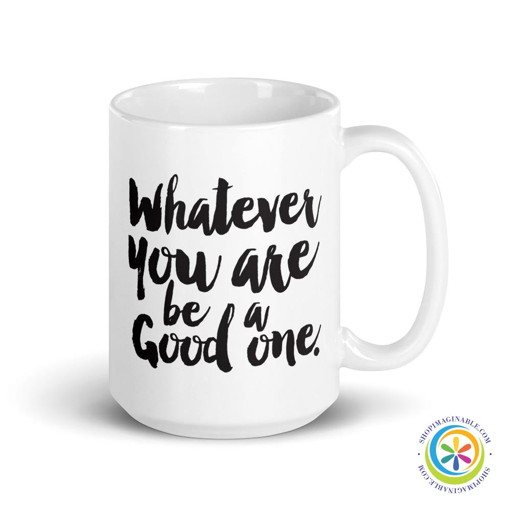 Where Ever You Are Going Be A Good One Coffee Mug-ShopImaginable.com