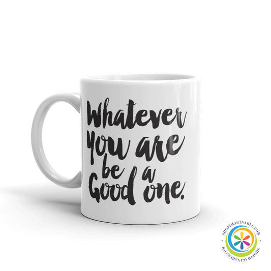Where Ever You Are Going Be A Good One Coffee Mug-ShopImaginable.com