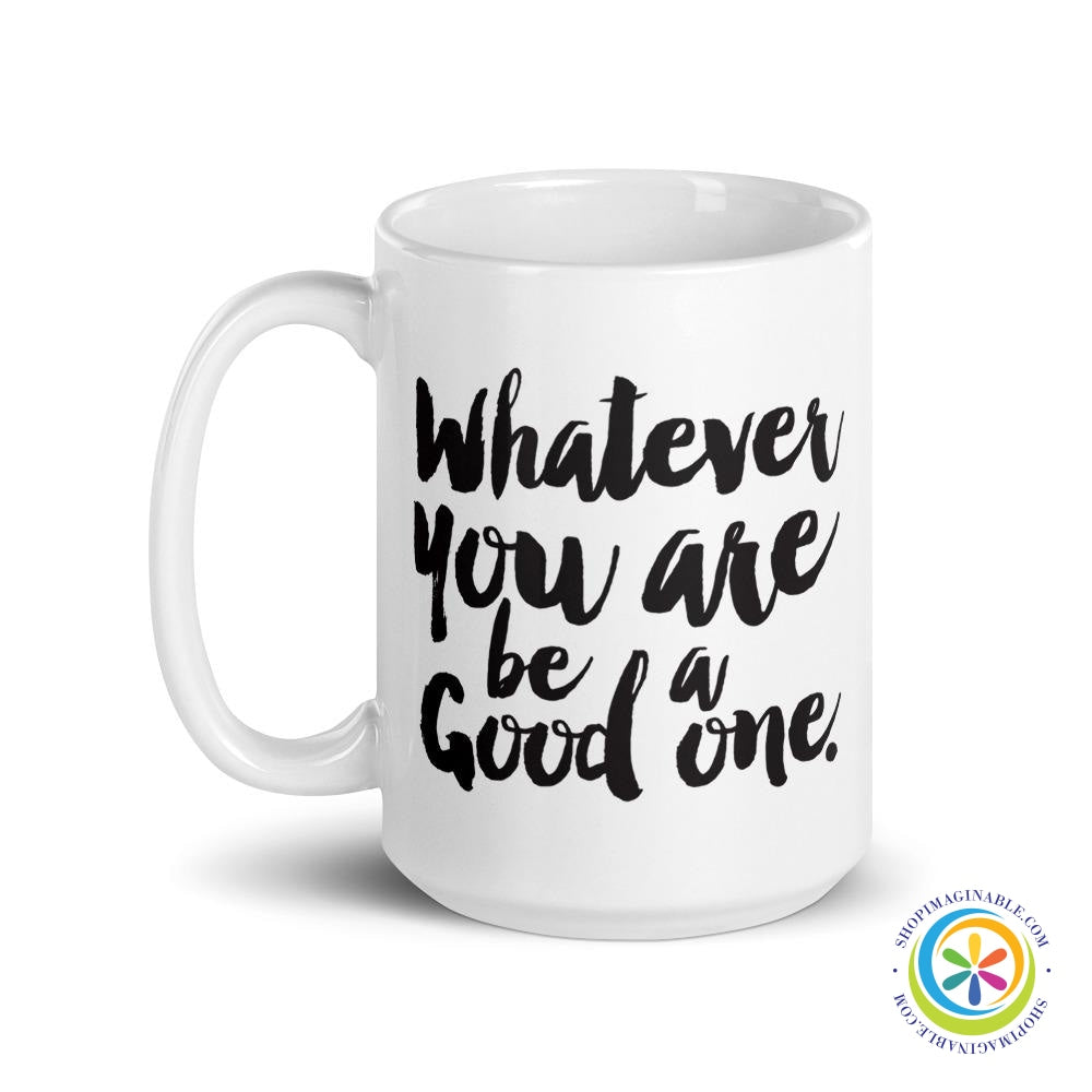 Where Ever You Are Going Be A Good One Coffee Mug-ShopImaginable.com