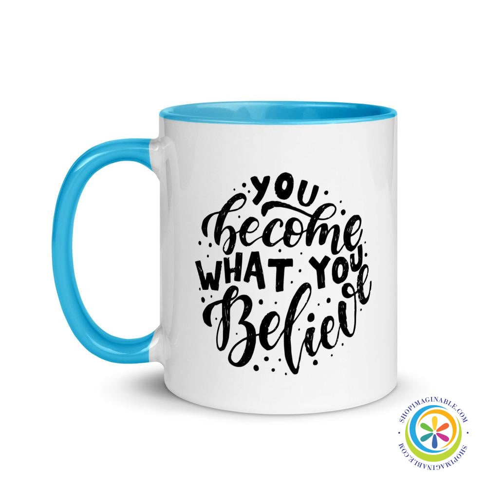 You Become What You Believe Coffee Mug Cup with Color Inside-ShopImaginable.com