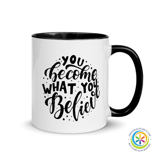 You Become What You Believe Coffee Mug Cup with Color Inside-ShopImaginable.com