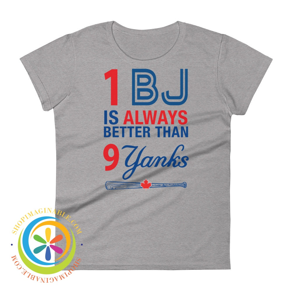 1 Bj Is Always Better Than 9 Yanks Ladies T-Shirt Heather Grey / S T-Shirt