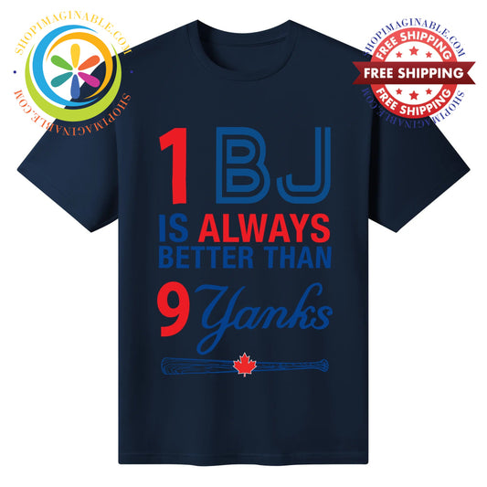 1 BJ Is Always Better Than 9 Yanks Unisex T-Shirt T-shirt