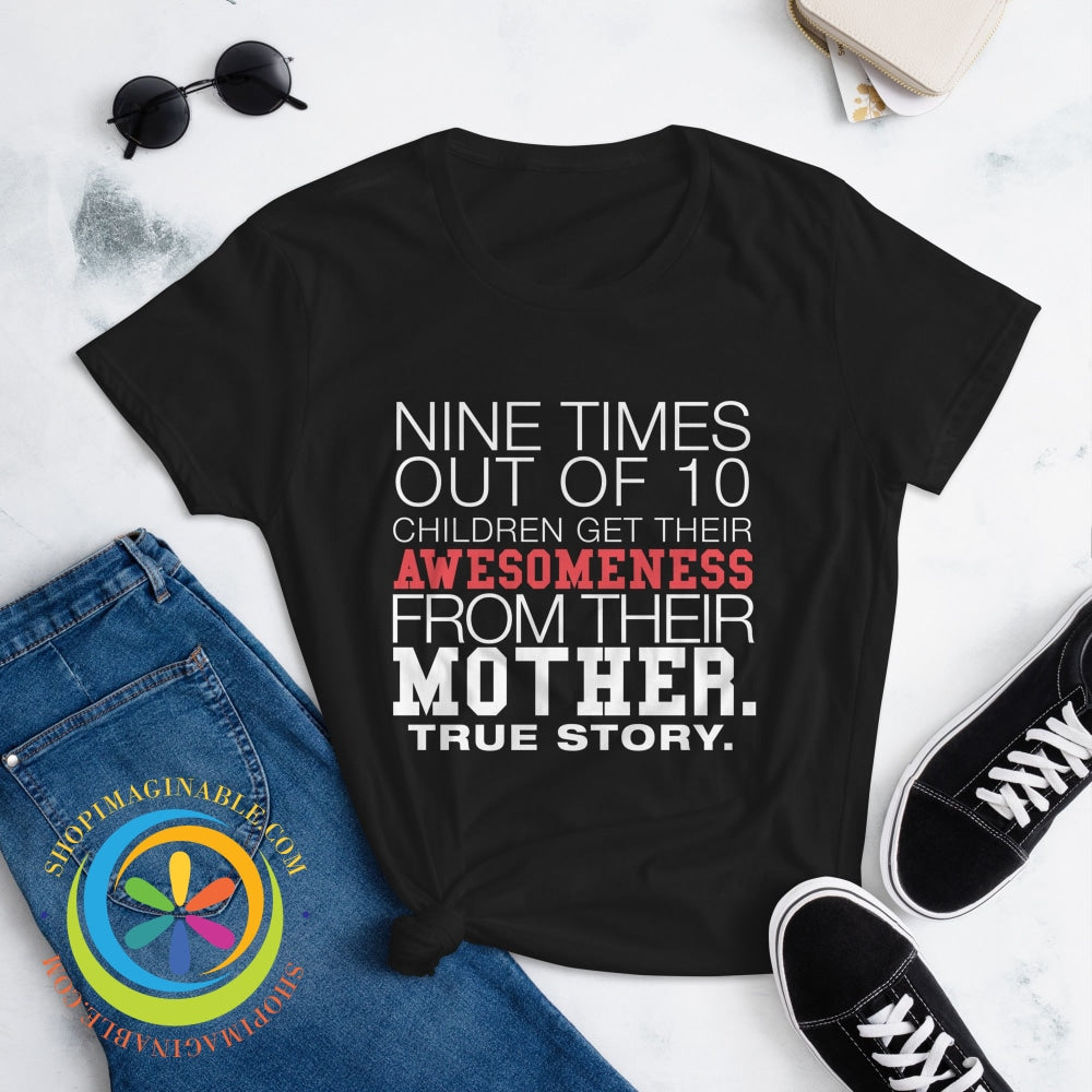 9 Times Out Of 10 Children Get Their Awesomeness Ladies T-Shirt T-Shirt