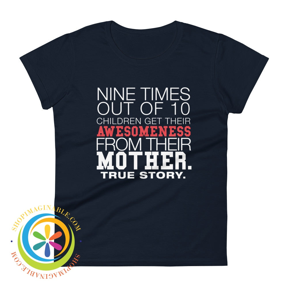 9 Times Out Of 10 Children Get Their Awesomeness Ladies T-Shirt Navy / S T-Shirt