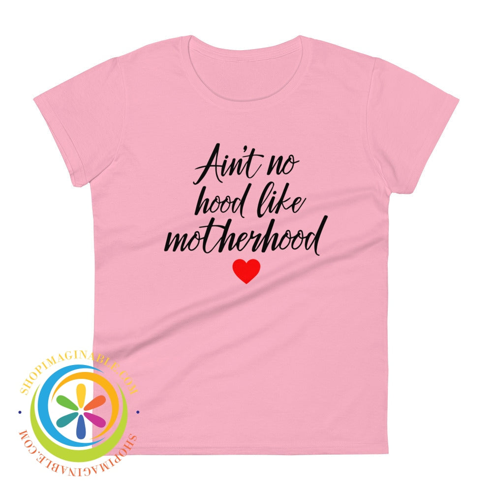 Aint No Hood Like Motherhood Ladies T-Shirt Charity Pink / S T-Shirt