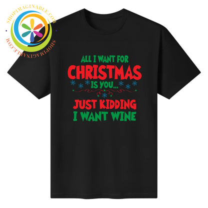 All I Want For Christmas - Unisex T-Shirt Black / S T-shirt