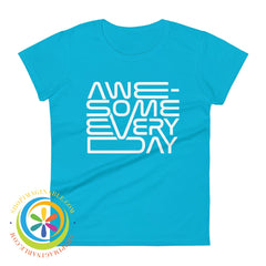 Awesome Every Day Ladies T-Shirt Caribbean Blue / S T-Shirt