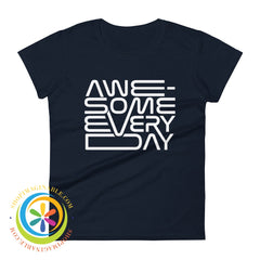 Awesome Every Day Ladies T-Shirt Navy / S T-Shirt
