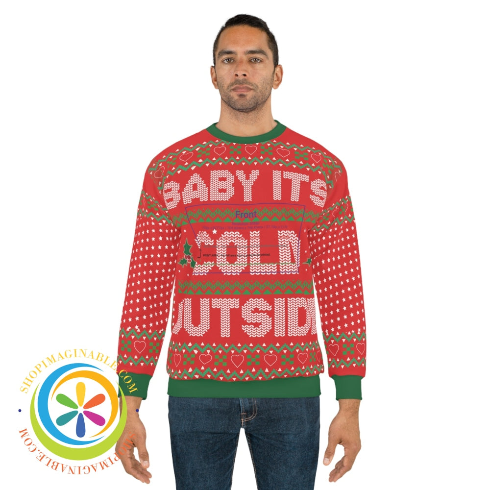 Baby It's Cold Outside Ugly Unisex Sweatshirt-ShopImaginable.com