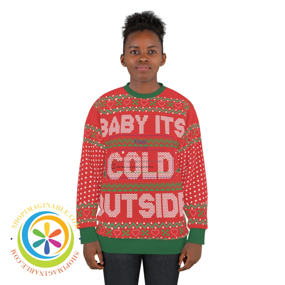 Baby It's Cold Outside Ugly Unisex Sweatshirt-ShopImaginable.com