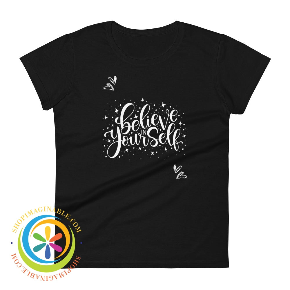 Believe In Your Self Ladies T-Shirt Black / S