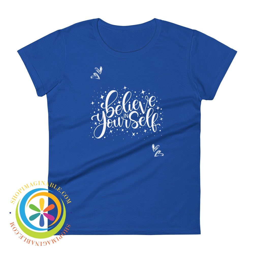 Believe In Your Self Ladies T-Shirt Royal Blue / S