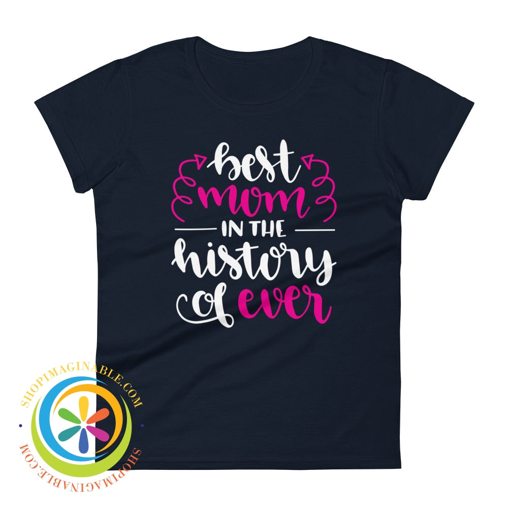 Best Mom In The History Of Ever Ladies T-Shirt Navy / S