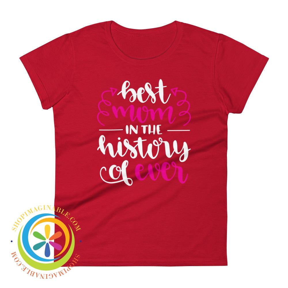 Best Mom In The History Of Ever Ladies T-Shirt True Red / S