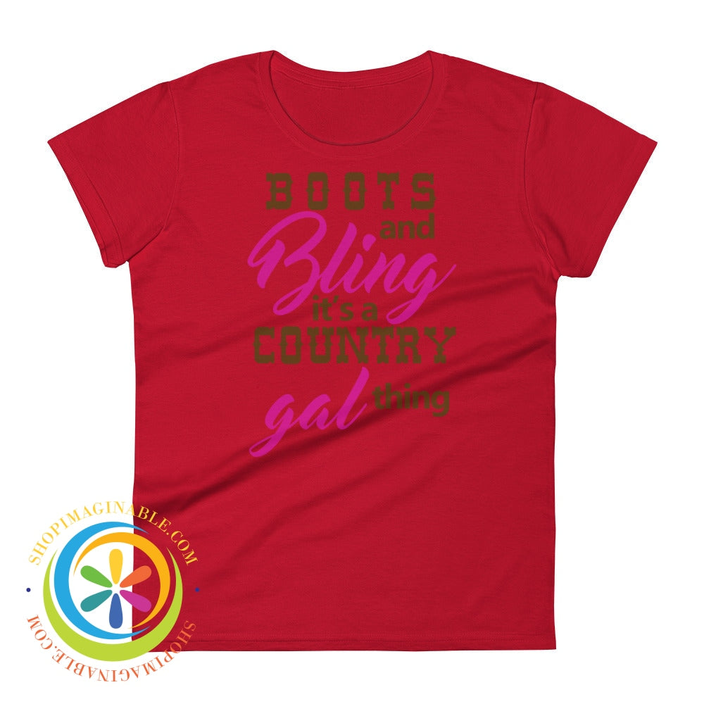 Boots & Bling Its A Country Gal Thing Ladies T-Shirt True Red / S T-Shirt