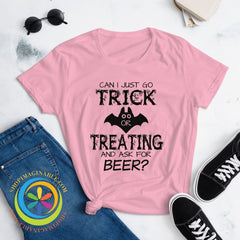 Can I Just Go Trick Or Treating For Beer Ladies T-Shirt T-Shirt