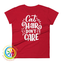 Cat Hair Dont Care Ladies T-Shirt True Red / S T-Shirt