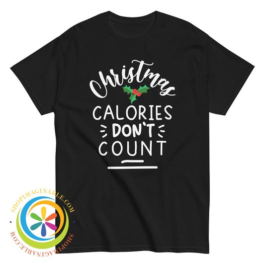 Christmas Calories Dont Count Funny Unisex T-Shirt Black / S T-Shirt