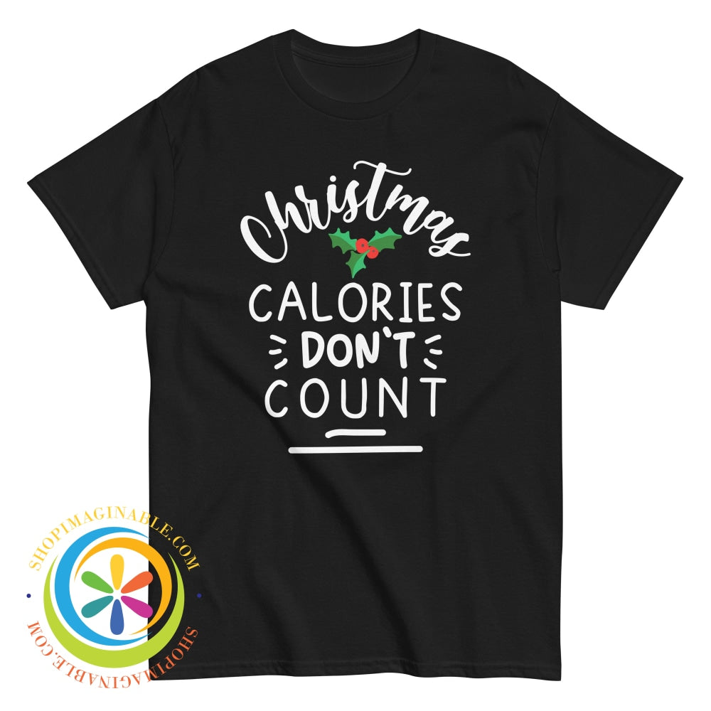 Christmas Calories Dont Count Funny Unisex T-Shirt Black / S T-Shirt