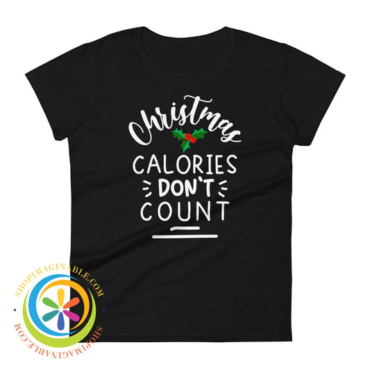 Christmas Calories Dont Count Ladies T-Shirt Black / S
