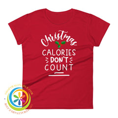 Christmas Calories Dont Count Ladies T-Shirt True Red / S
