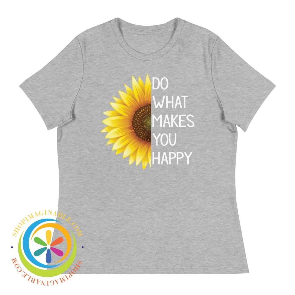Do What Makes You Happy Ladies T-Shirt Athletic Heather / S