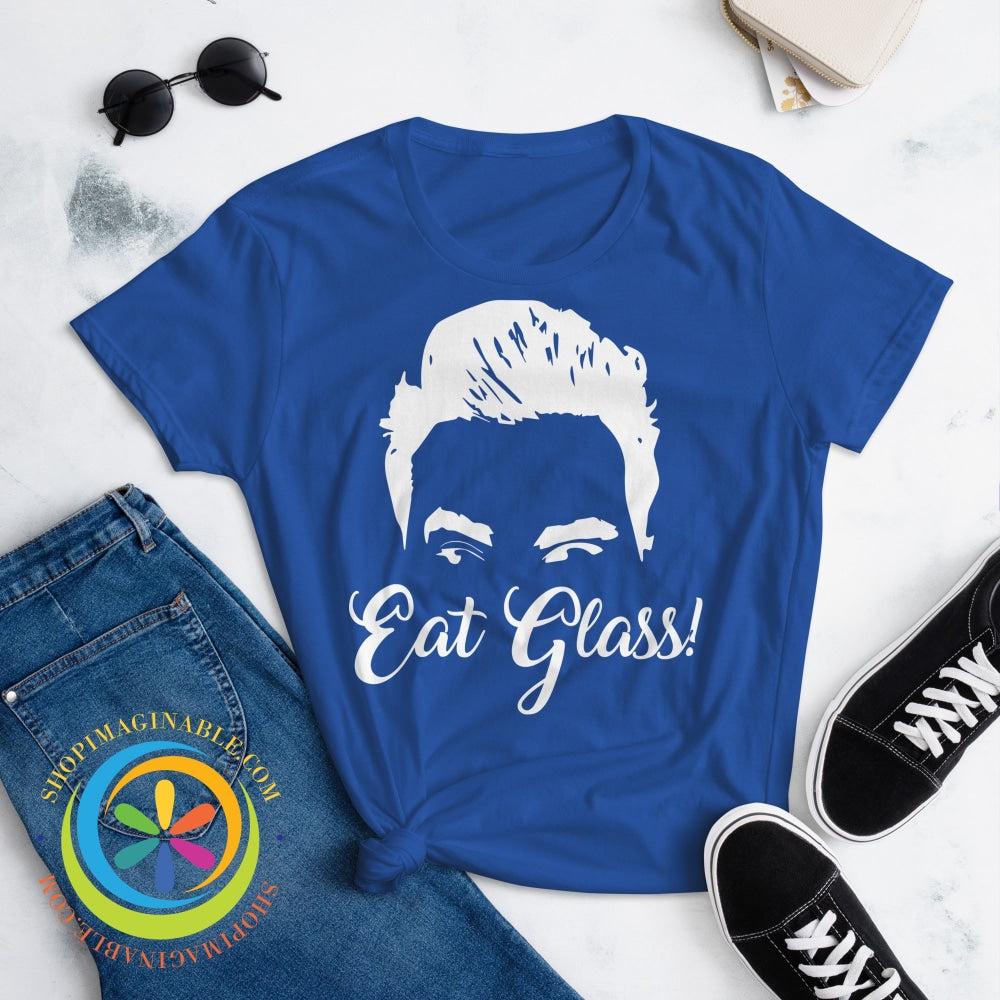 Eat Glass David Rose Ladies T-Shirt T-Shirt