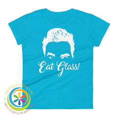 Eat Glass David Rose Ladies T-Shirt Caribbean Blue / S T-Shirt