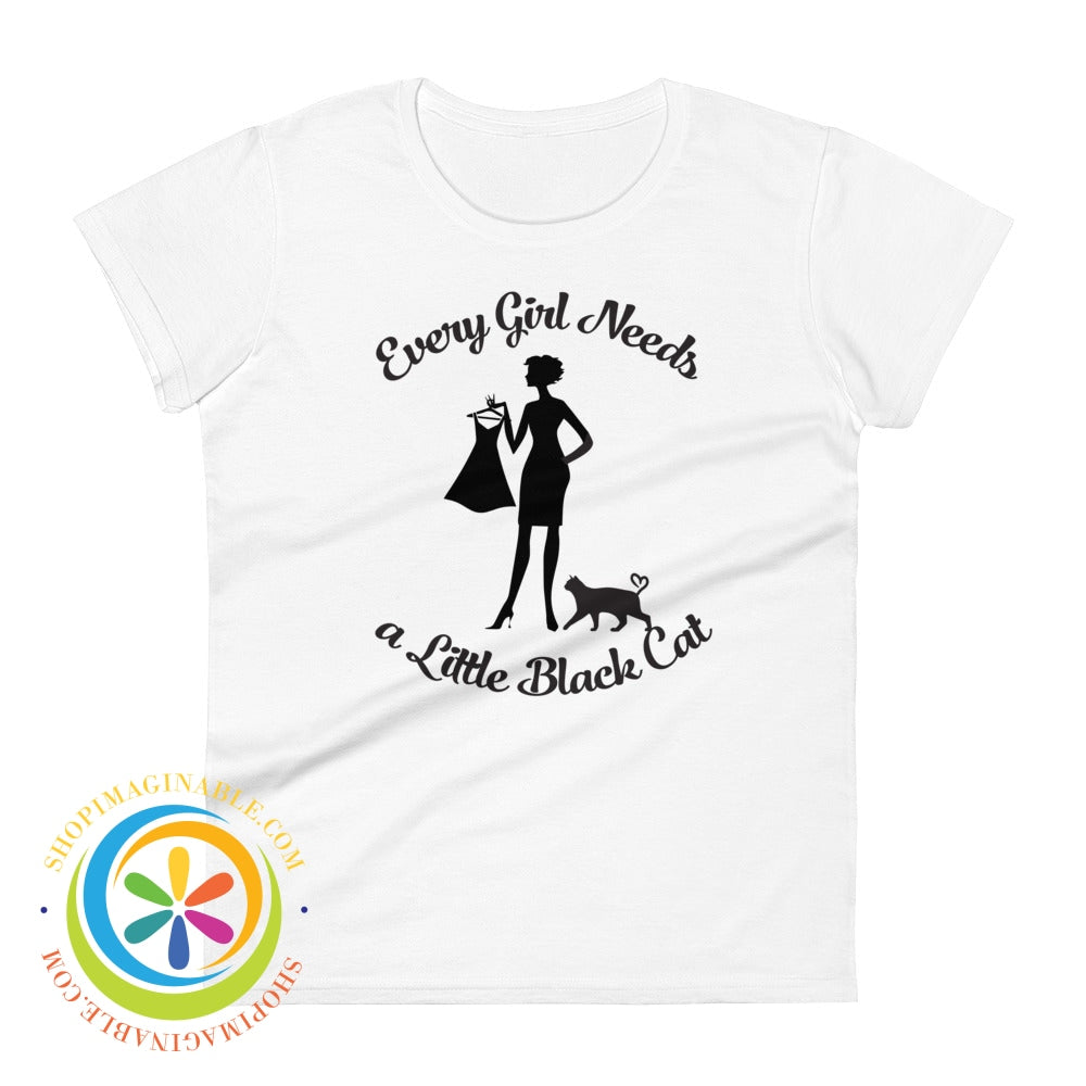 Every Girl Needs A Little Black Cat Ladies T-Shirt White / S T-Shirt