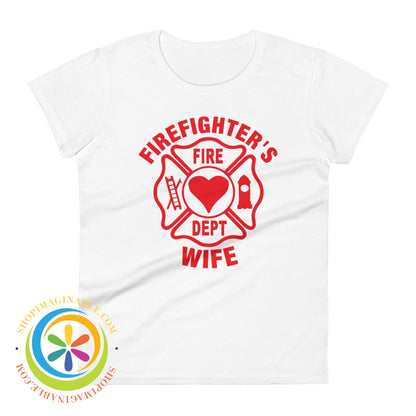Firefighters Wife Ladies T-Shirt White / S T-Shirt