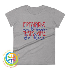 Fireworks & Beer Thats Why Im Here Womens T0-Shirt Heather Grey / S
