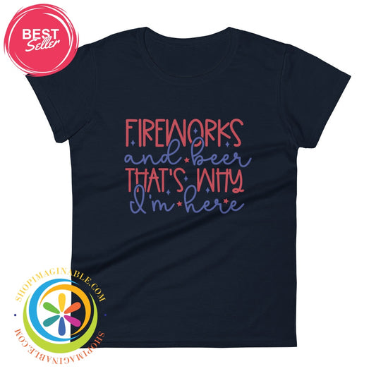 Fireworks & Beer Thats Why Im Here Womens T0-Shirt Navy / S